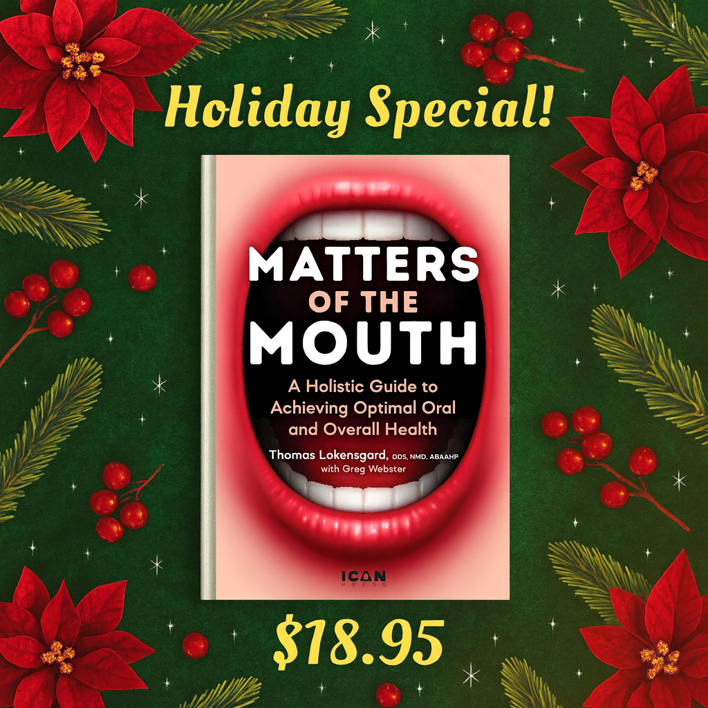 Matters of the Mouth: A Holistic Guide to Achieving Optimal Oral and Overall Health
