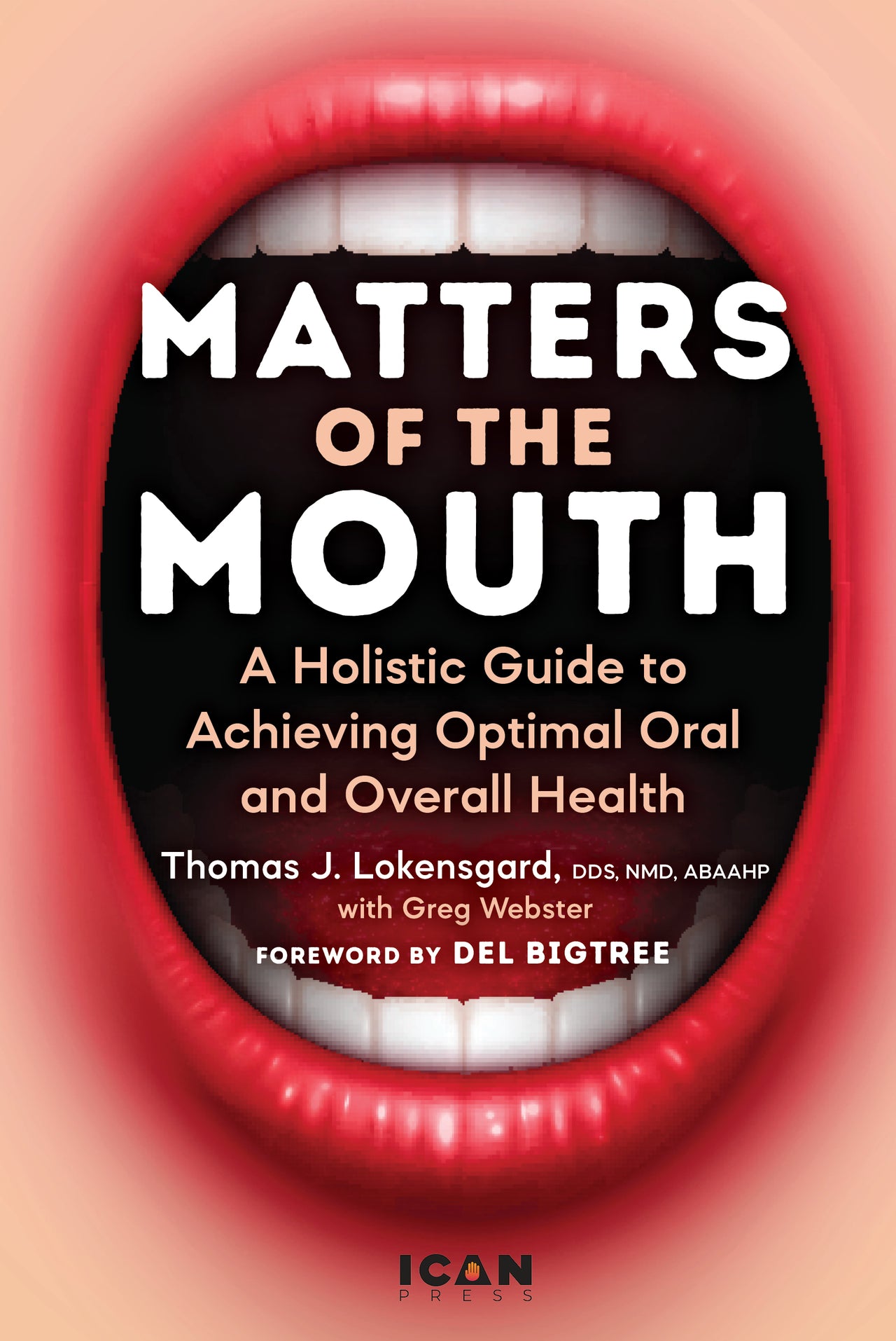 Matters of the Mouth: A Holistic Guide to Achieving Optimal Oral and Overall Health