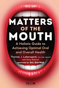 Thumbnail for Matters of the Mouth: A Holistic Guide to Achieving Optimal Oral and Overall Health